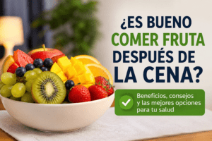 ¿Es bueno comer fruta después de la cena? Mitos y beneficios